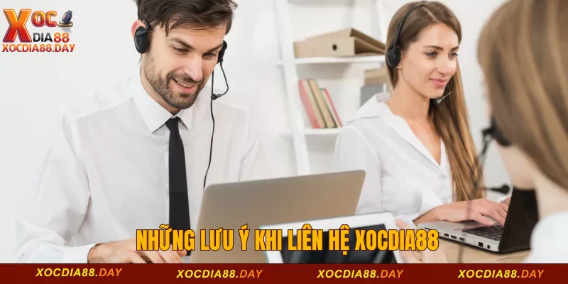 Những lưu ý khi liên hệ Xocdia88